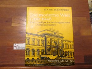 antiquarisches Buch – Hans Herzfeld – Die moderne Welt 1789-1945 : I. Teil - Die Epoche der bürgerlichen Nationalstaaten 1789-1890.