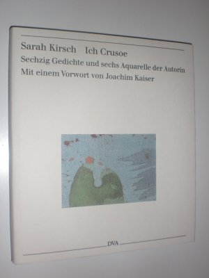 Ich Crusoe. Sechzig Gedichte und sechs Aquarelle der Autorin. Mit einem Vorwort von Joachim Kaiser.