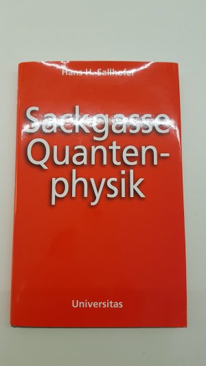 Sackgasse Quantenphysik - Mit zahlreichen Formeln und Abbildungen