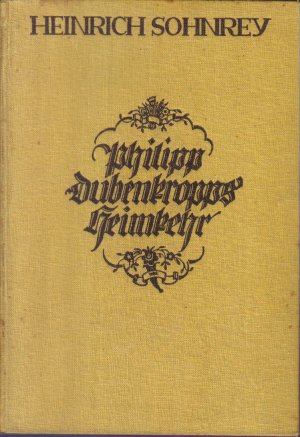 Philipp Dubenkropps Heimkehr - Eine Dorfgeschichte aus dem Weserberglande