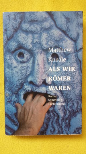 gebrauchtes Buch – Matthew Kneale – Als wir Römer waren