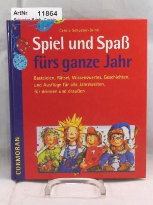 gebrauchtes Buch – Carola Schuster-Brink – Spiel und Spaß fürs ganze Jahr. Basteleien, Rätsel, Wissenwertes, Geschichten und Ausflüge für alle Jahreszeiten, für drinnen und draußen