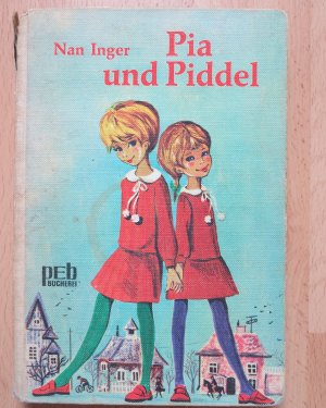 Pia und Piddel zwei Mädchen mit Tollen Einfällen