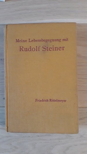 Meine Lebensbegegnung mit Rudolf Steiner