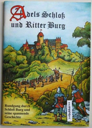 gebrauchtes Buch – Soechting, Dr – Adels Schloss und Ritter Burg - Rundgang durch Schloss Burg und seine spannende Geschichte.