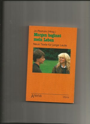 Morgen beginnt mein Leben. Neue Texte für junge Leute. [Dec 01, 1990] Pestum, Jo.