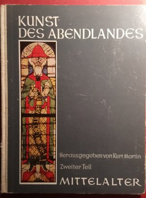 antiquarisches Buch – Martin, Kurt  – Kunst des Abendlandes - II. Teil:  Mittelalter