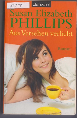 gebrauchtes Buch – Phillips, Susan Elizabeth – Aus Versehen verliebt