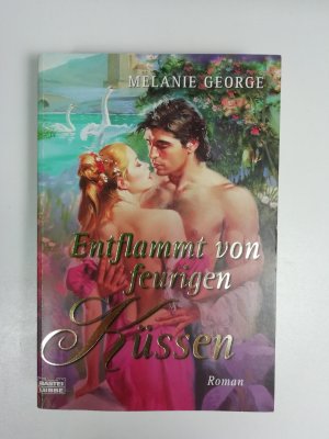 gebrauchtes Buch – Melanie George – Entflammt von feurigen Küssen