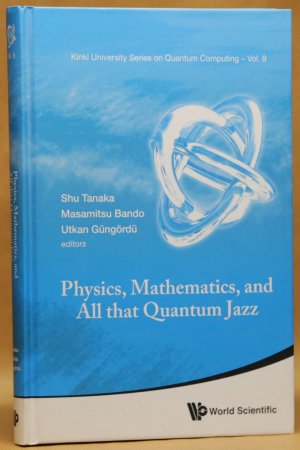 Physics, Mathematics, And All That Quantum Jazz