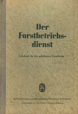 Der Forstbetriebsdienst - Lehrbuch für den gehobenen Forstdienst