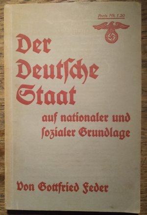 Der deutsche Staat auf nationaler und sozialer Grundlage. Neue Wege in Staat, Finanz und Wirtschaft.