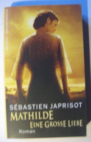 gebrauchtes Buch – Sébastien Japrisot – Mathilde Eine grosse Liebe