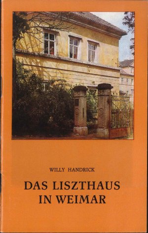 gebrauchtes Buch – Willy Handrick – Das Liszthaus in Weimar