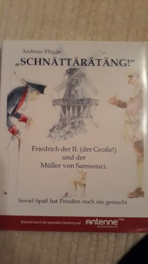 Schnättärätäng - Friedrich der II. (der Große!) und der Müller von Sanssouci