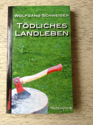 gebrauchtes Buch – Wolfgang Schweiger – Tödliches Landleben - 5. Fall für Gruber und BIschoff