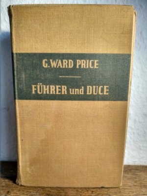 Führer und Duce, wie ich sie kenne