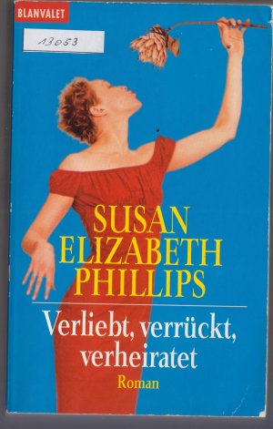 gebrauchtes Buch – Phillips, Susan Elizabeth – Verliebt, verrückt, verheiratet