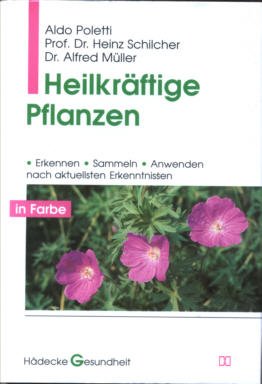 Heilkräftige Pflanzen, erkennen – sammeln – anwenden