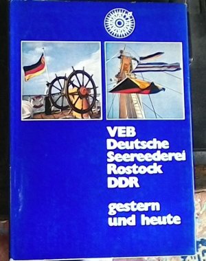 VEB Deutsche Seereederei Rostock DDR Gestern und heute