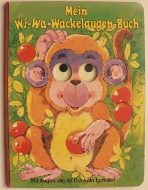 Mein Wi-Wa- Wackelaugenbuch. Mit Augen, die im Dunkeln funkeln!