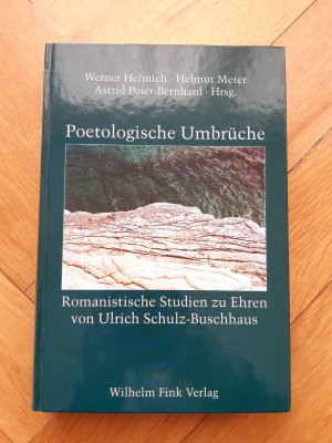 gebrauchtes Buch – Helmich, Werner; Meter – Poetologische Umbrüche - Romanistische Studien zu Ehren von Ulrich Schulz-Buschhaus