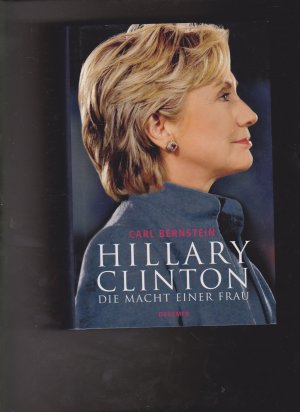 gebrauchtes Buch – Carl Bernstein – Hillary Clinton - Die Macht einer Frau