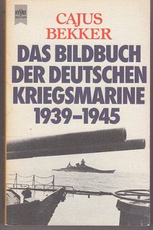 gebrauchtes Buch – Cajus Bekker – Das Bildbuch der Kriegsmarine 1939-45