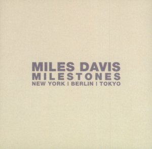 Milestones - New York-Berlin-Tokyo