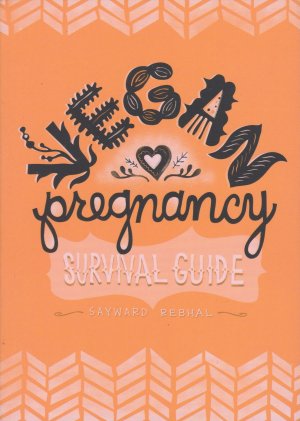 Vegan Pregnancy Survival Guide