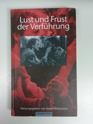 Lust und Frust der Verführung
