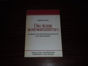 Das ältere Rosenkreuzertum - Ein Beitrag zur Entstehungsgeschichte der Freimaurerei