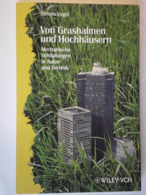 gebrauchtes Buch – Steven Vogel – Von Grashalmen und Hochhäusern - Mechanische Schöpfungen in Natur und Technik