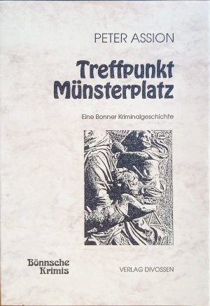 gebrauchtes Buch – Peter Assion – Treffpunkt Münsterplatz /Eine Bonner Kriminalgeschichte