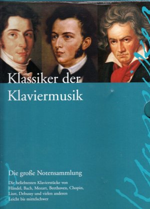 Klassiker der Klaviermusik : Die große Notensammlung; leicht bis mittelschwer; Heft I - IV; 4 Bände im Schuber