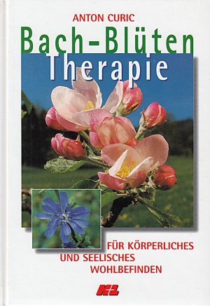 Bach-Blüten Therapie [Gebundene Ausgabe] by Curic Anton