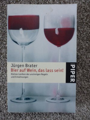 Bier auf Wein, das lass sein!