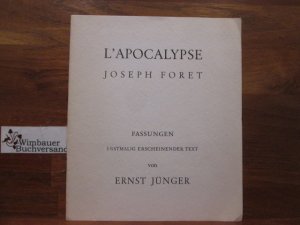 Fassungen. Erstmalig erscheinender Text von Ernst Jünger. L'Apocalypse Joseph Foret.