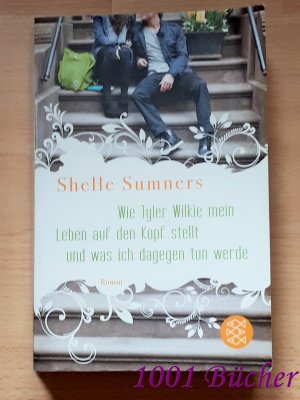 gebrauchtes Buch – Shelle Sumners – Wie Tyler Wilkie mein Leben auf den Kopf stellt und was ich dagegen tun werde ~ Roman