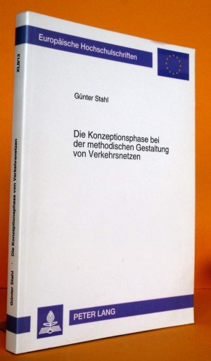 gebrauchtes Buch – Günter Stahl – Die Konzeptionsphase bei der methodischen Gestaltung von Verkehrsnetzen - Hinweise zu Zusammenhängen zwischen verkehrsplanerischen Grundlagen, historischen Gegenständen (Thesen), Szenario-Methodik und einer Theorie zu konzeptioneller Netzbildung