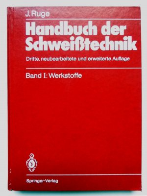 Handbuch der Schweisstechnik / Werkstoffe (3. neubearbeitete und erweiterte Auflage)