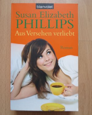 gebrauchtes Buch – Phillips, Susan Elizabeth – Aus Versehen verliebt