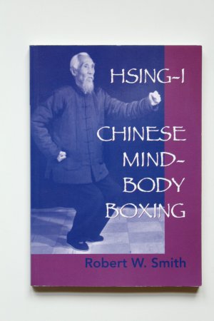 gebrauchtes Buch – Smith, Robert W – Hsing-I: Chinese Mind-Body Boxing