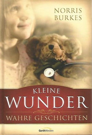 gebrauchtes Buch – Norris Burkes – Kleine Wunder - Wahre Geschichten