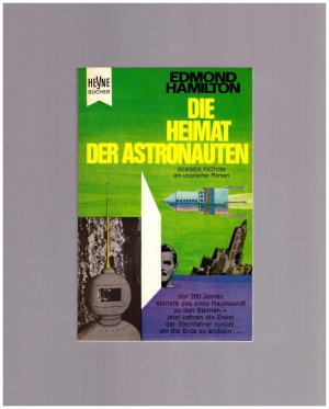 Die Heimat der Astronauten ; Utopischer Roman / Neuausgabe