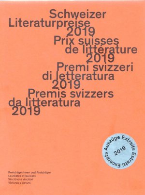 SCHWEIZER LITERATURPREISE. Preisträgerinnen und Preisträger 2019.