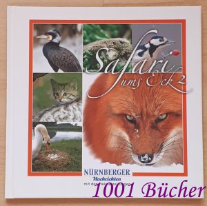 Safari ums Eck 2 ~ Eine Auswahl von Veröffentlichungen aus den Jahren 2006-2014 in den "Nürnberger Nachrichten"
