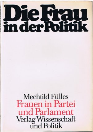 Frauen in Partei und Parlament - Die Frau in der Politik