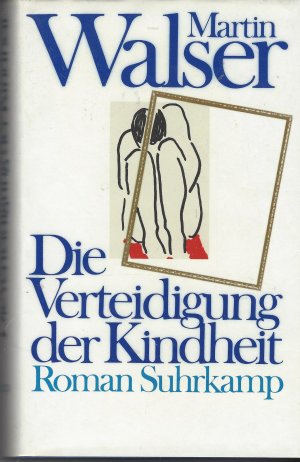 gebrauchtes Buch – Martin Walser – Die Verteidigung der Kindheit. Erstausgabe