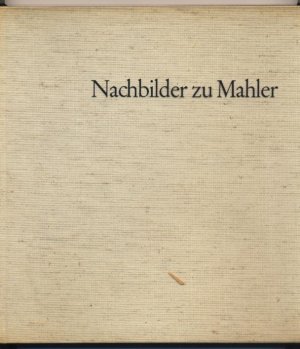 Nachbilder zu Mahler. / Epilegomena.